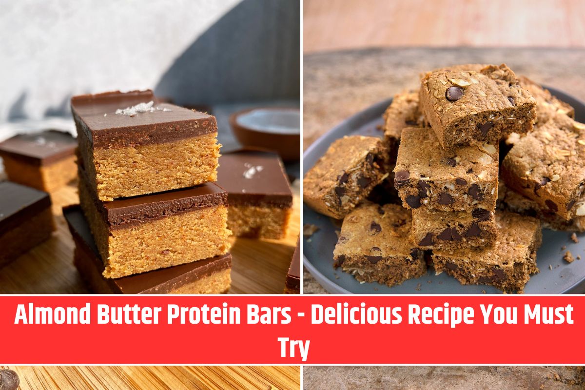 Almond Butter Protein Bars - Delicious Recipe You Must Try