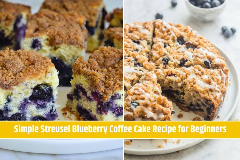 Simple Streusel Blueberry Coffee Cake Recipe for Beginners