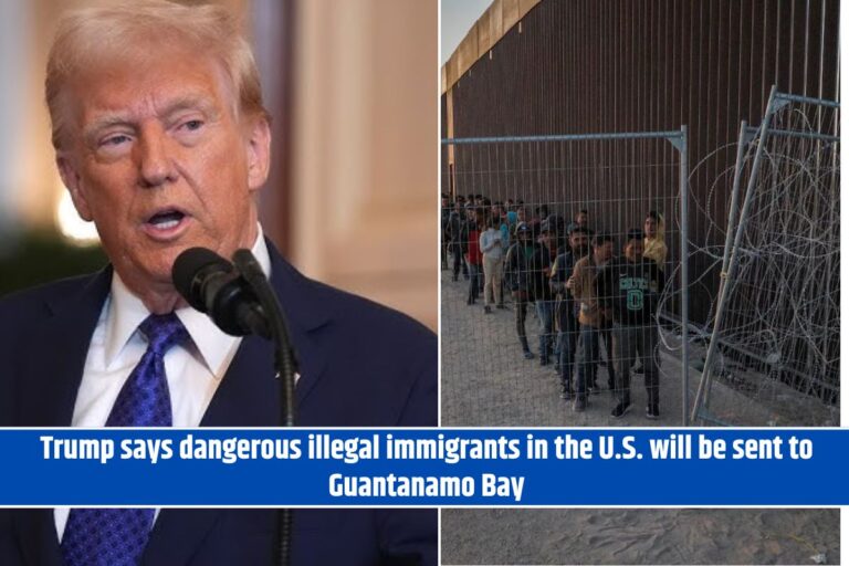 Trump says dangerous illegal immigrants in the U.S. will be sent to Guantanamo Bay