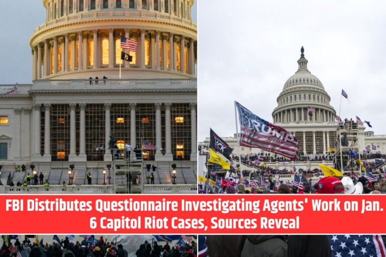 FBI Distributes Questionnaire Investigating Agents' Work on Jan. 6 Capitol Riot Cases, Sources Reveal