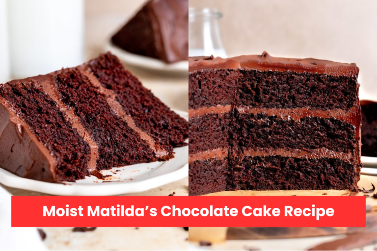 Moist Matilda’s Chocolate Cake Recipe