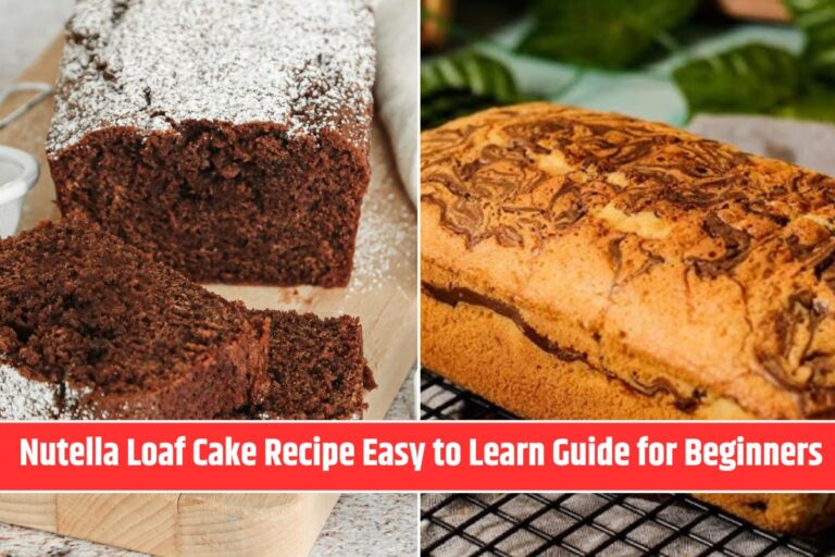 Nutella Loaf Cake Recipe Easy to Learn Guide for Beginners