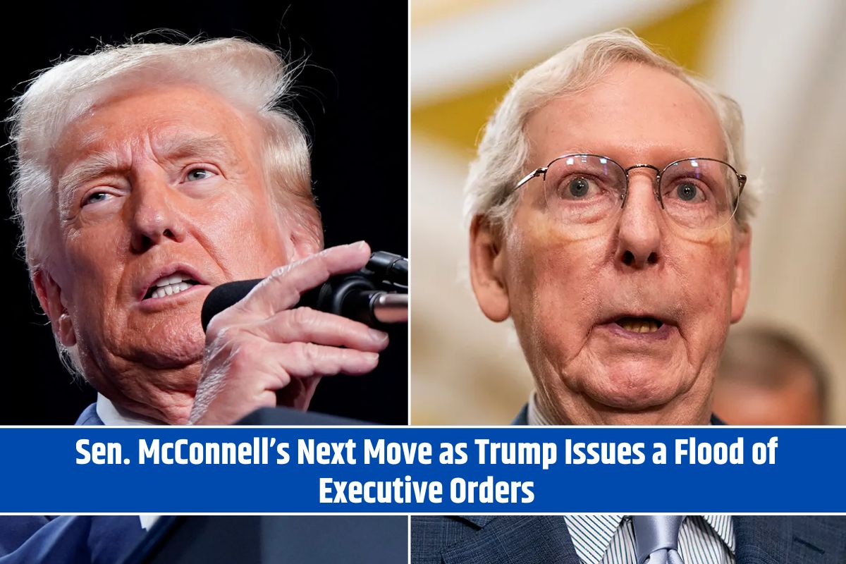 Sen. McConnell’s Next Move as Trump Issues a Flood of Executive Orders