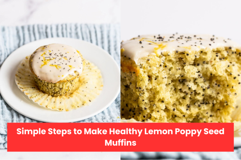 Simple Steps to Make Healthy Lemon Poppy Seed Muffins