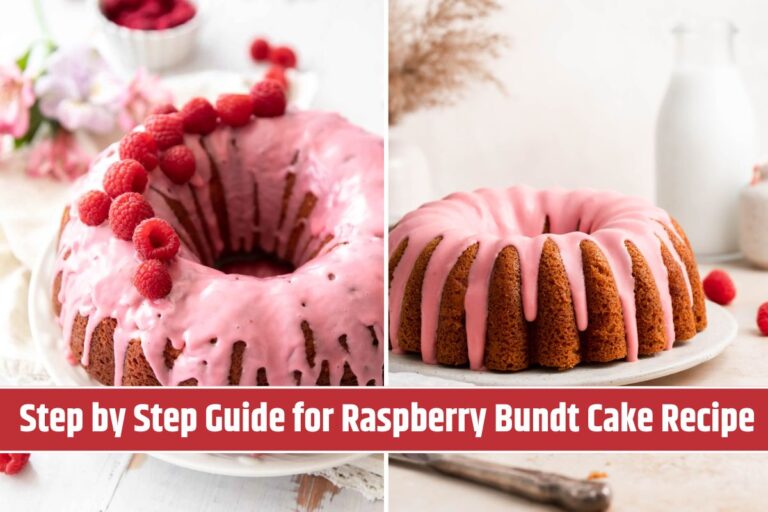 Step by Step Guide for Raspberry Bundt Cake Recipe