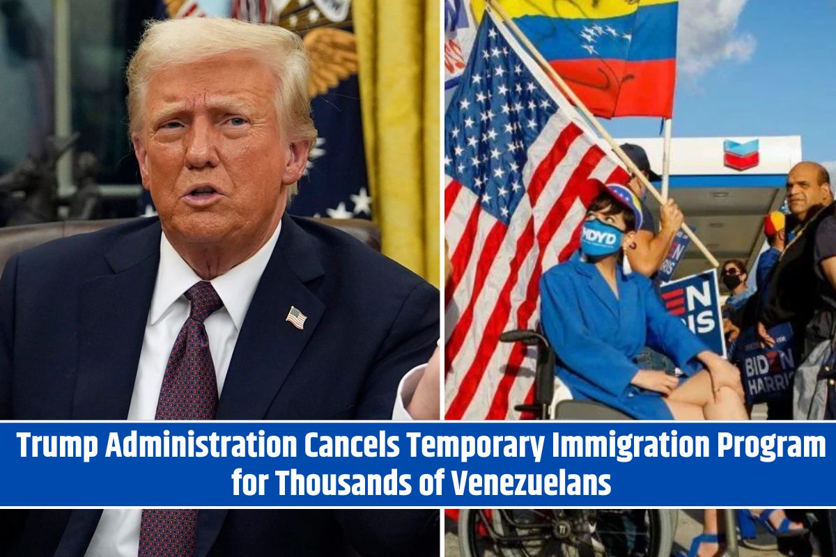 Trump Administration Cancels Temporary Immigration Program for Thousands of Venezuelans