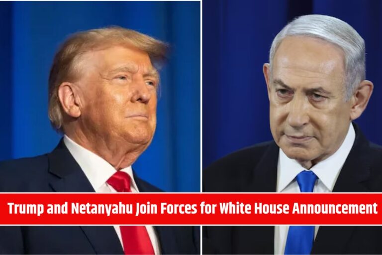 Trump and Netanyahu Join Forces for White House Announcement