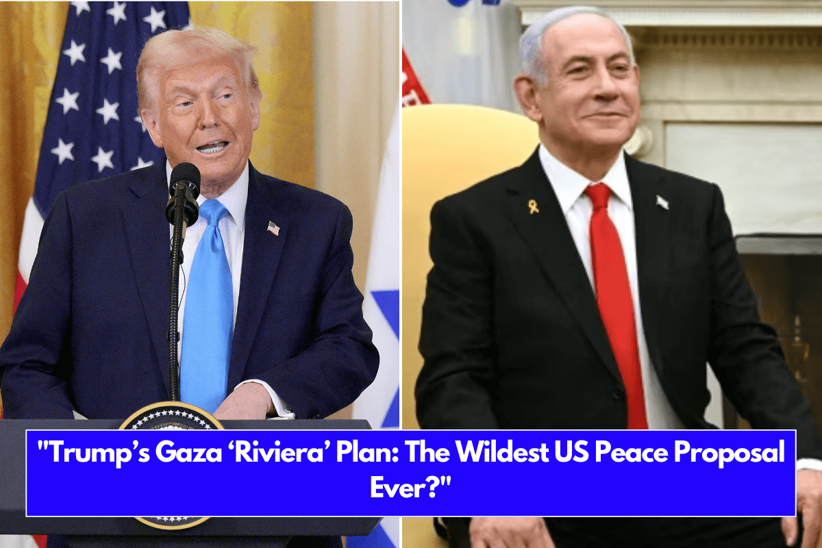 Trump’s Gaza ‘Riviera’ Plan The Wildest US Peace Proposal Ever