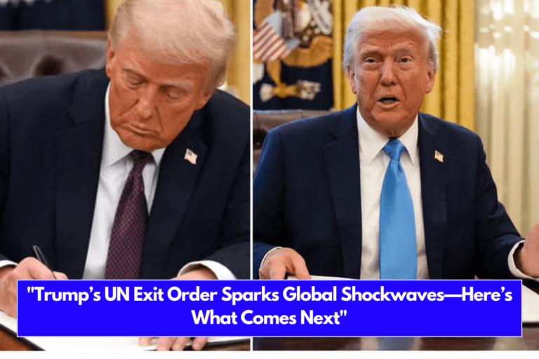 Trump’s UN Exit Order Sparks Global Shockwaves—Here’s What Comes Next