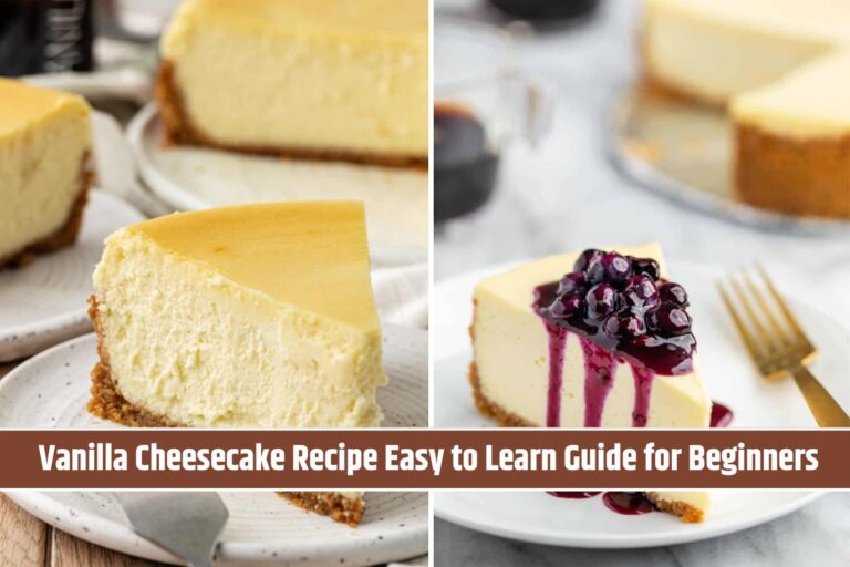 Vanilla Cheesecake Recipe Easy to Learn Guide for Beginners