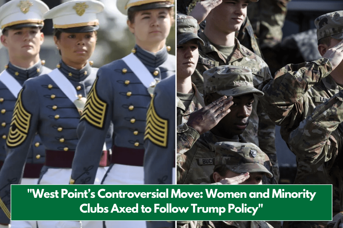 West Point’s Controversial Move Women and Minority Clubs Axed to Follow Trump Policy